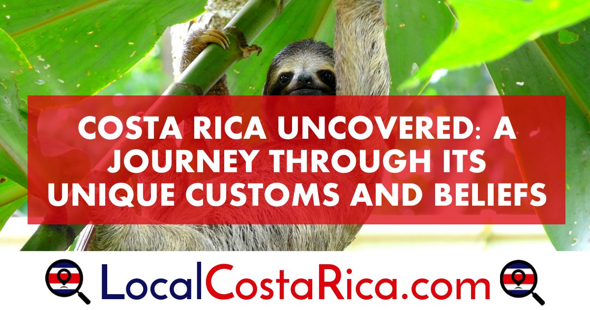 Costa Rica Uncovered A Journey Through Its Unique Customs and Beliefs
