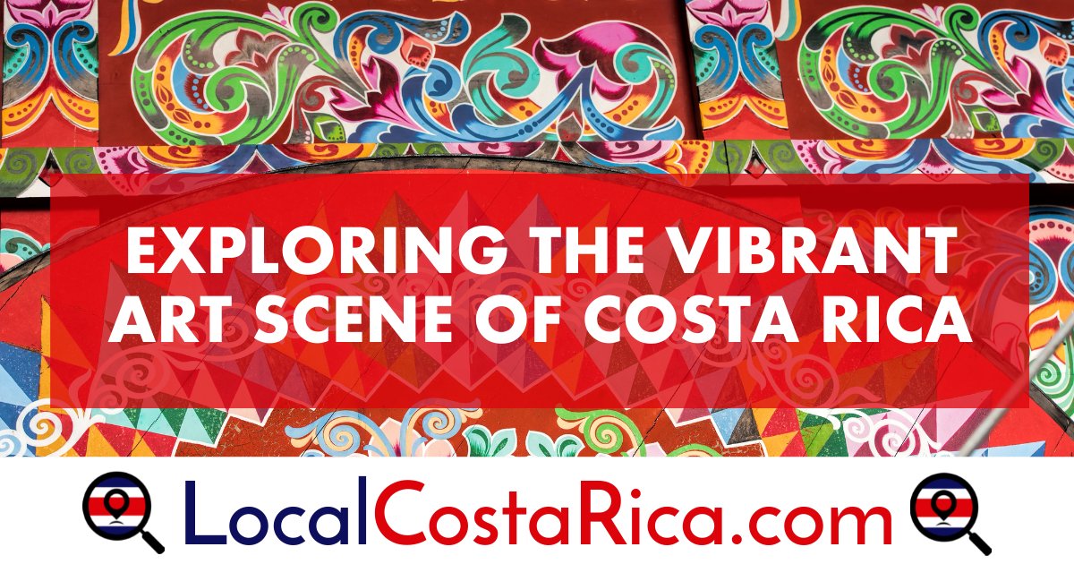Exploring the Vibrant Art Scene of Costa Rica